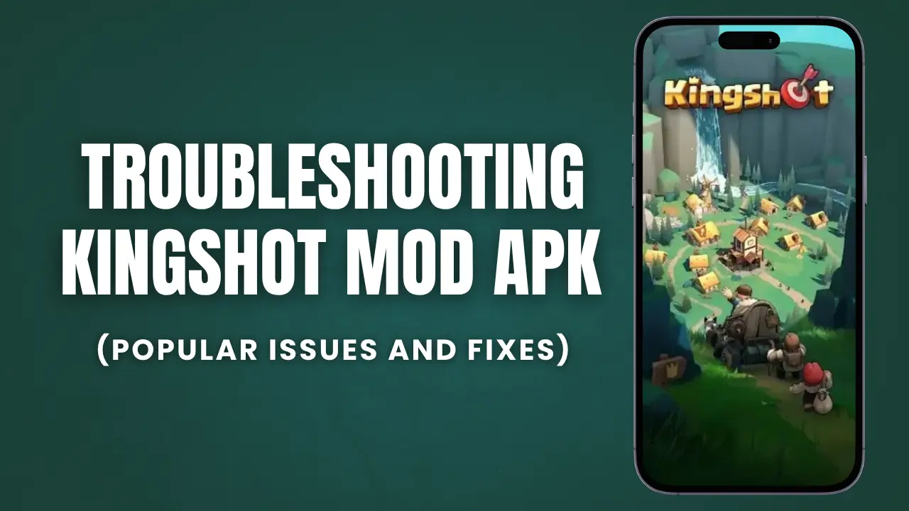 Troubleshooting Kingshot MOD